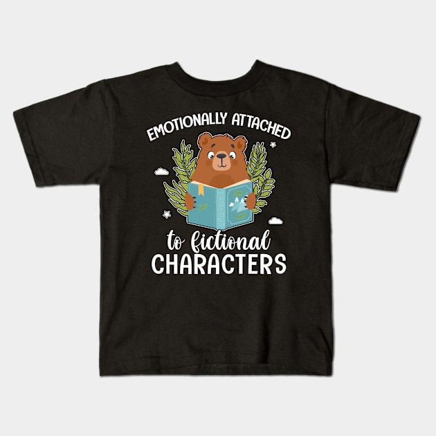 Emotionally Attached to Fictional Characters Book Lover Kids T-Shirt by lenaissac2